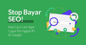 STOP Bayar Tools SEO! Ada Cara Lain Agar Capai Peringkat #1 di Google Stop Bayar SEO
