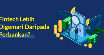 Fintech Lebih Digemari Daripada Perbankan? Simak Keunggulannya di Sini! fintech digemari dibanding perbankan