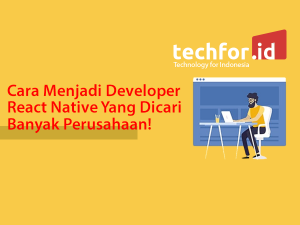 Cara Menjadi Developer React Native Yang Dicari Banyak Perusahaan ...