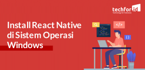 5 menit Saja! Cara Install React Native di Sistem Operasi Windows ...