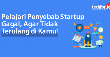 Pelajari Penyebab Startup Gagal, Agar Tidak Terulang di Kamu Pelajari Penyebab Startup Gagal, Agar Tidak Terulang di Kamu
