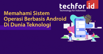 Memahami Sistem Operasi Berbasis Android Di Dunia Teknologi Memahami Sistem Operasi Berbasis Android Di Dunia Teknologi